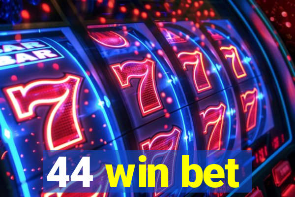 44 win bet